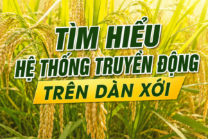 TÌM HIỂU HỆ THỐNG TRUYỀN ĐỘNG CỦA DÀN XỚI