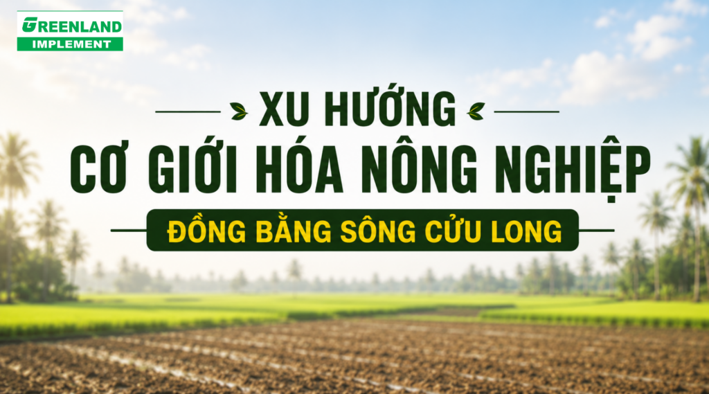 xu hướng cơ giới hóa nông nghiệp đồng bằng sông cửu long